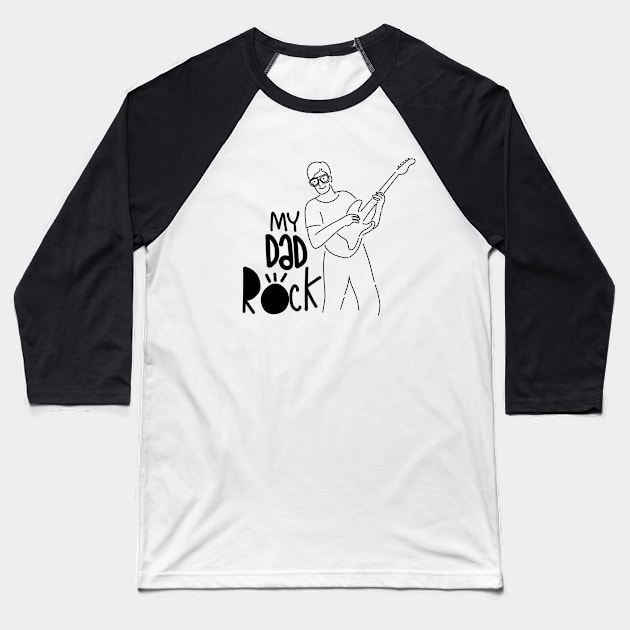 my dad rock  fathers day quotes design. Father's Day  banner and giftcard Baseball T-Shirt by 9georgeDoodle